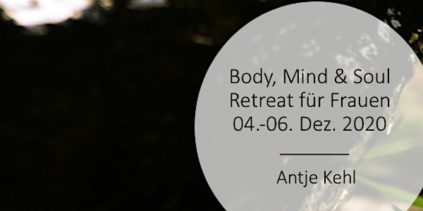 Body, Mind & Soul - Retreat für Frauen