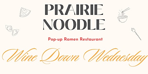 Image principale de Prairie Noodle: Wine Down Wednesday