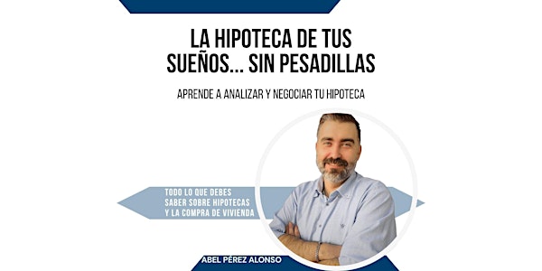 La hipoteca de tus sueños...sin pesadillas