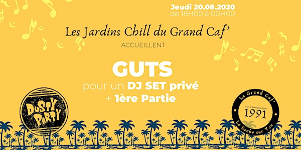 Les Jardins Chill du Grand Caf' - GUTS DJ SET  + 1ère partie