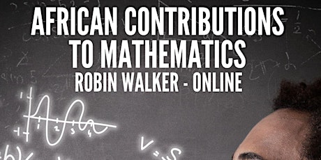 African Contributions to Mathematics (Online Class - Robin Walker) primary image