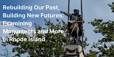 Rebuilding Our Past, Building New Futures: Examining Monuments & More in RI primary image