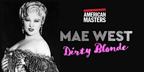 Screening and Discussion | American Masters - Mae West: Dirty Blonde primary image