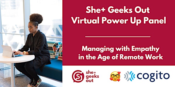 She+ Geeks Out Power Up: Managing with Empathy sponsored by Cogito