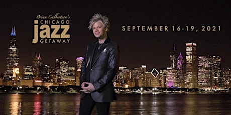 3rd Annual Chicago Jazz Getaway - September 16 - 19, 2021 primary image
