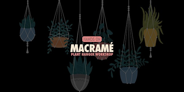 Macramé  Plant Hanger Workshop