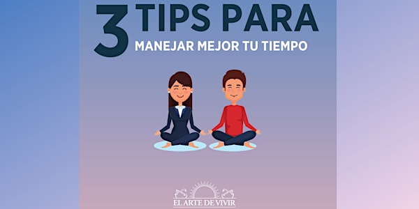 Clase Online y Gratuita - 3 Tips manejar mejor tu tiempo