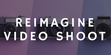 Reimagine Video Shoot primary image