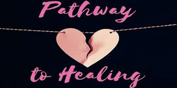 Pathway to Healing #1 - Our Journey Begins Now