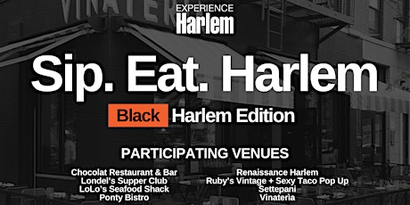 Sip. Eat. Harlem  -  Black Harlem Edition primary image