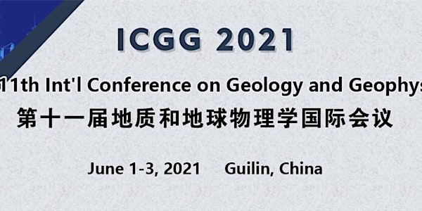 The 11th Int'l Conference on Geology and Geophysics (ICGG 2021)