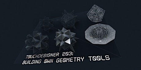 TouchDesigner 203:  Building own geometry Tools