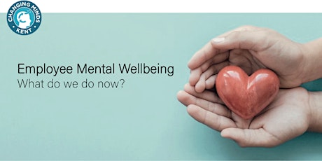 Employee Mental Wellbeing - what do we do now? primary image
