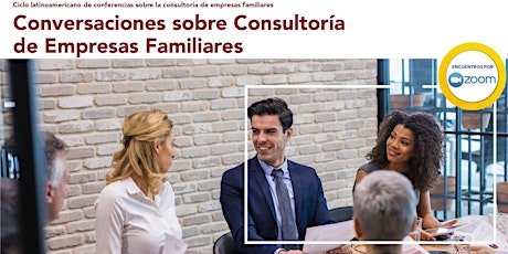 Imagen principal de Conversaciones sobre Consultoría de Empresas Familiares