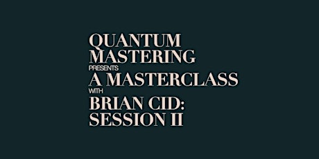 A MASTERCLASS with BRIAN CID: Session II - Day 3 primary image