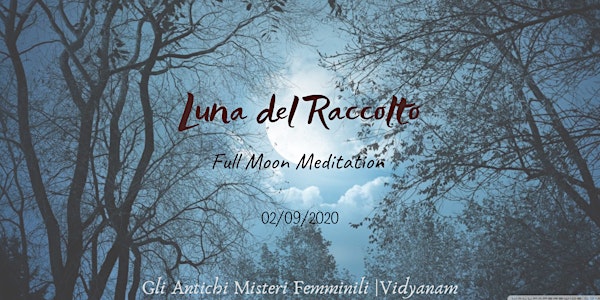 Luna del Raccolto - Full Moon Meditation