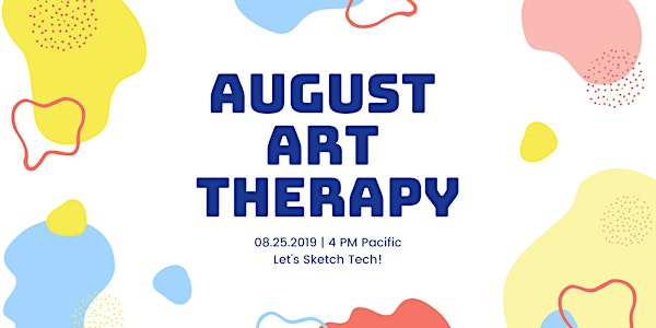Let's Sketch Tech! AUGUST Art Therapy Meetup