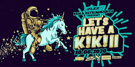 Hauptbild für Let's have another K!K! - Astronaughty & KEN Club @ FLEX