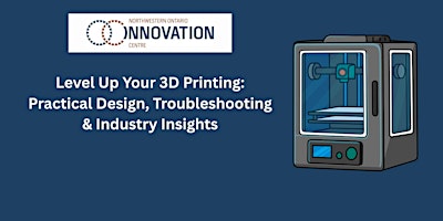 Imagem principal do evento Up Your 3D Printing: Practical Design, Troubleshooting & Industry Insights
