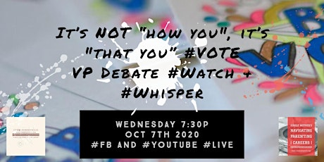 It’s NOT “how you", it’s "that you” #VOTE  VP Debate #Watch & #Whisper