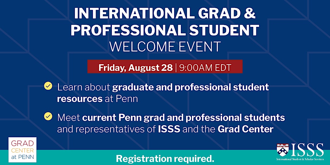 Welcome event for new international graduate and professional students. Learn more about graduate and professional student resources at Penn, meet current international grad and professional students and representatives of ISSS and the Grad Center, and find out more about Penn and about Phildaelphia