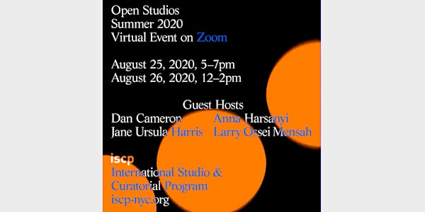 Open Studios, August 25 (5 - 7 PM EST) August 26 (12 -2 PM EST)