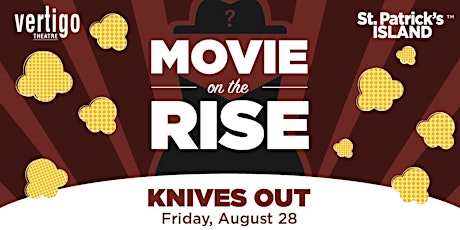 Movie on the Rise  presents KNIVES OUT with Vertigo Theatre primary image
