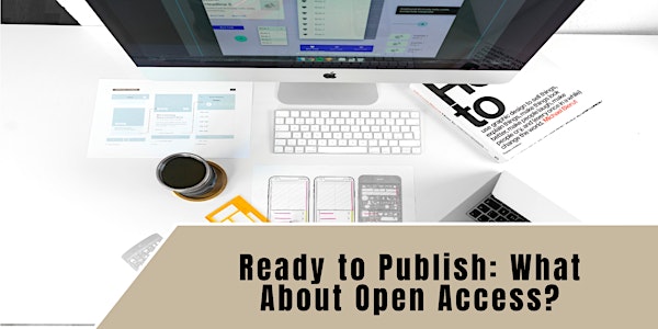 Ready to publish: What about Open Access?