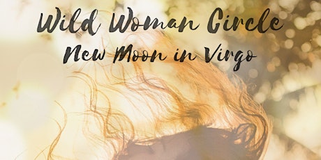 Wild Woman Circle September  - Love Listens - New Moon in Virgo primary image