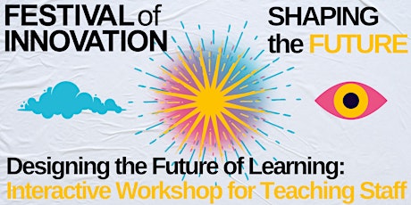 Designing the Future of Learning: Interactive Workshop for Teaching Staff primary image