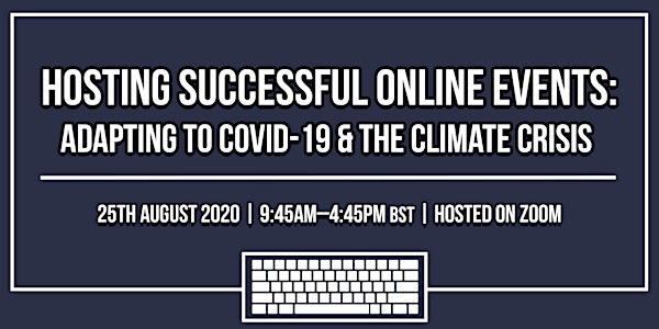 Hosting successful online events: adapting to Covid and the climate crisis