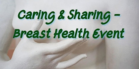 Caring & Sharing: Breast Health Open House!