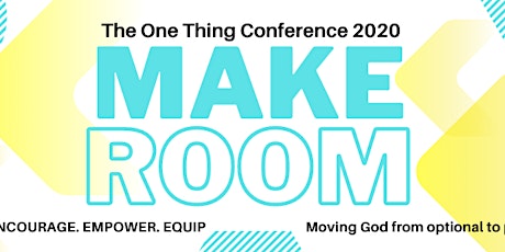 The One Thing Conference 2020: Make Room primary image