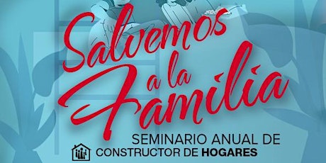 Imagen principal de Salvemos a la Familia - Seminario anual de Constructor de Hogares