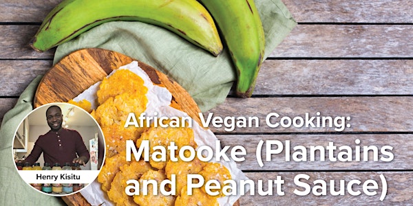 African Vegan Cooking: Matooke (Plantains and Peanut Sauce)