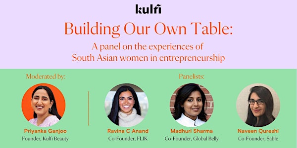 Building Our Own Table: A panel with South Asian women in entrepreneurship