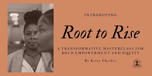 Hauptbild für Root to Rise: A Masterclass for The Unapologetic Black Woman Leader