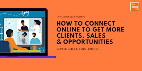 How to connect ONLINE, to get more clients, sales, and opportunities primary image