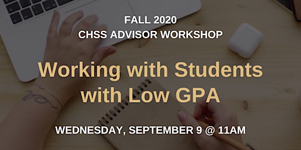 Working with Students with Low GPA: CHSS Advisor Workshop