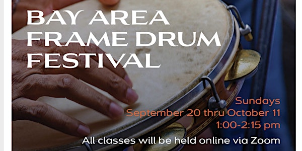 Bay Area Frame Drum Festival 2020: 4 workshops over the course of 4 weeks!