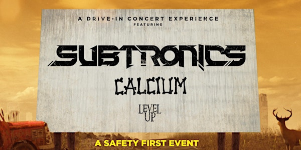 Subtronics w/ Calcium & Level Up @ The Alameda County Fairgrounds Drive-In