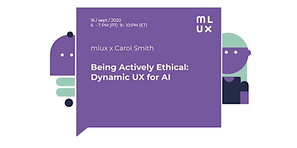 VIRTUAL: Being Actively Ethical: Dynamic UX for AI