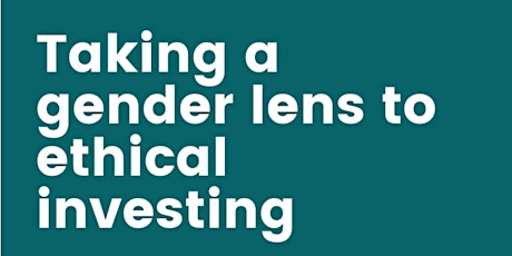 Taking a gender lens to ethical investing primary image