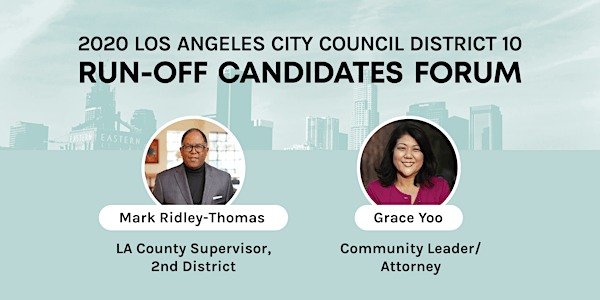 2020 Los Angeles City Council District 10 Run-Off Candidates Forum