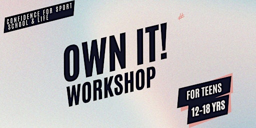 Imagen principal de Own it! Confidence for Sport School & Life Workshop