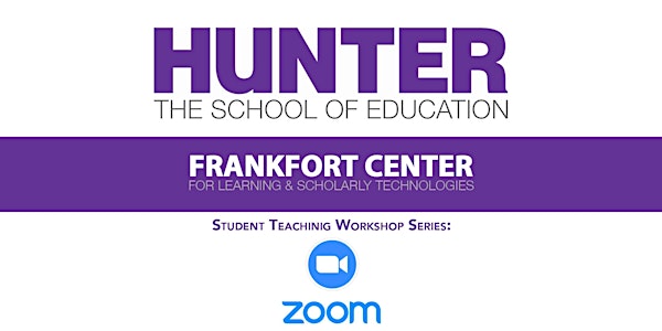Student Teacher Workshop Series: Zoom
