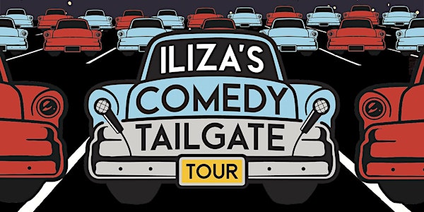 Iliza’s Comedy Tailgate Tour @ Alameda County Fair Drive In