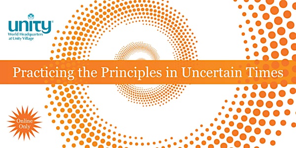 Practicing the Principles in Uncertain Times