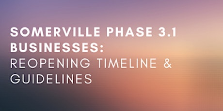 Somerville Phase 3.1 Businesses: Reopening Timeline and Guidelines primary image