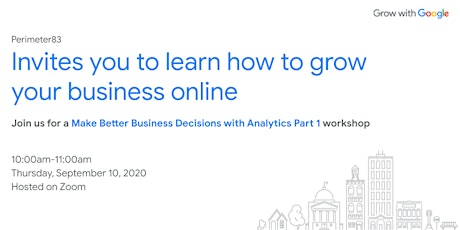 Grow with Google: Make Better Business Decisions with Analytics Part 1